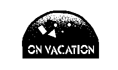 ON VACATION