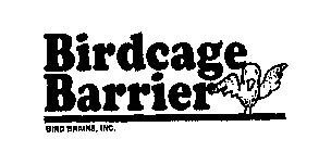 BIRDCAGE BARRIER BIRD BRAINS, INC.