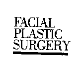 FACIAL PLASTIC SURGERY