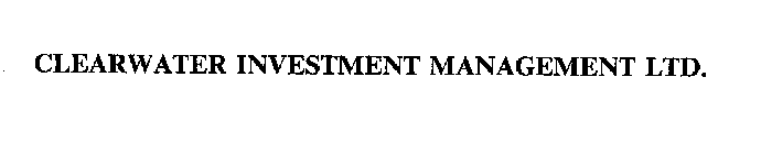 CLEARWATER INVESTMENT MANAGEMENT LTD.