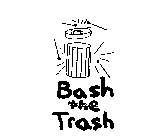 BASH THE TRASH