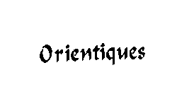 ORIENTIQUES