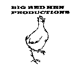 BIG RED HEN PRODUCTIONS