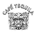 CAFE TEQUILA