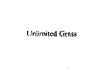 UNLIMITED GRASS