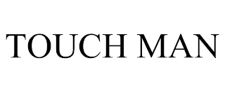 TOUCH MAN