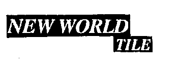 NEW WORLD TILE