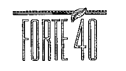 FORTE 40