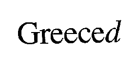 GREECED