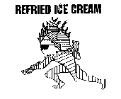 REFRIED ICE CREAM