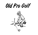 OLD PRO GOLF