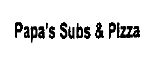 PAPA'S SUBS & PIZZA