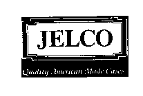 JELCO QUALITY AMERICAN MADE CASES