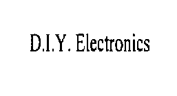 D.I.Y. ELECTRONICS