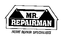 MR. REPAIRMAN HOME REPAIR SPECIALISTS