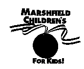 MARSHFIELD CHILDREN'S GOLD MEDAL CARE FOR KIDS!