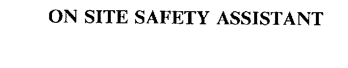 ON SITE SAFETY ASSISTANT