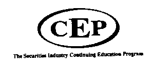 CEP THE SECURITIES INDUSTRY CONTINUING EDUCATION PROGRAM