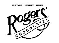 ROGERS' CHOCOLATES ESTABLISHED 1885