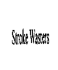 STROKE WASTERS