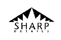 SHARP DETAILS