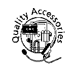 QUALITY ACCESSORIES
