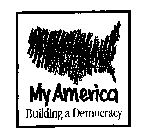 MY AMERICA BUILDING A DEMOCRACY