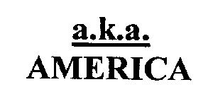 A.K.A. AMERICA
