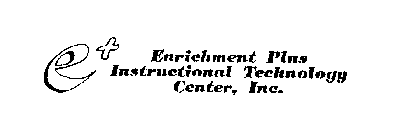 ENRICHMENT PLUS INSTRUCTIONAL TECHNOLOGY CENTER, INC.