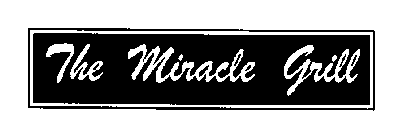 THE MIRACLE GRILL