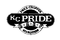 KC PRIDE BEEF PRICE CHOPPER GUARANTEED