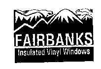 FAIRBANKS INSULATED VINYL WINDOWS