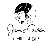 JANE & GOLDIE CHIP 'N DIP
