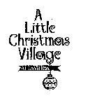 A LITTLE CHRISTMAS VILLAGE AT LA VILLITA
