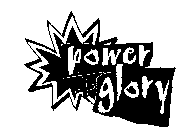 POWER GLORY