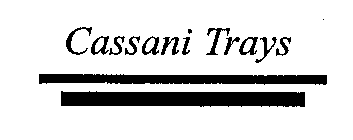 CASSANI TRAYS