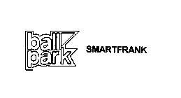 BALL PARK SMARTFRANK