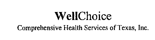 WELLCHOICE COMPREHENSIVE HEALTH SERVICES OF TEXAS, INC.