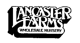 LANCASTER FARMS WHOLESALE NURSERY