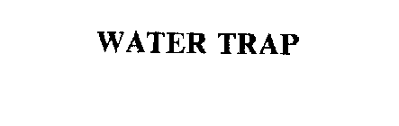 WATER TRAP
