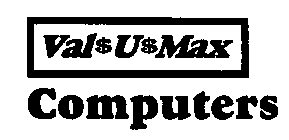 VAL$U$MAX COMPUTERS