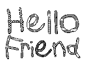 HELLO FRIEND