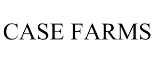 CASE FARMS