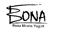 BONA BONA MEANS YOGURT