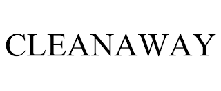 CLEANAWAY