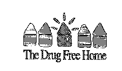 THE DRUG FREE HOME