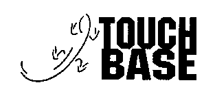 TOUCH BASE