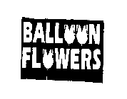 BALLOON FLOWERS
