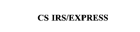 CS IRS/EXPRESS