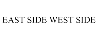 EAST SIDE WEST SIDE